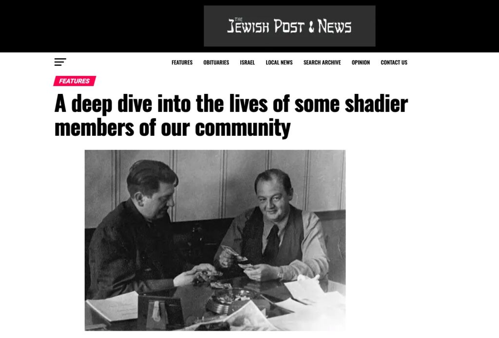 A deep dive into the lives of some shadier members of our community - Jewish Post & News